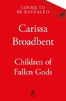 Children of Fallen Gods - Carissa Broadbent - 9781035070886