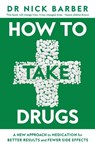 How to Take Drugs - Nick Barber - 9781035072132