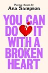 You Can Do It With a Broken Heart - Ana Sampson - 9781035078981