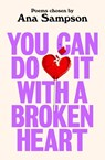 You Can Do It With a Broken Heart - Ana Sampson - 9781035078981
