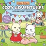 Calico Critters: Cozy Adventures Coloring Book: Cute and Comfy Coloring for All Ages - Pan MacMillan Uk - 9781035082346