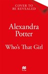 Who's That Girl? - Alexandra Potter - 9781035083565