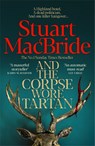 And the Corpse Wore Tartan - Stuart MacBride - 9781035098316