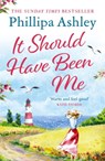It Should Have Been Me - Phillipa Ashley - 9781035401390