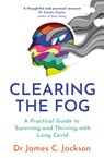 Clearing the Fog - Dr James C. Jackson - 9781035401888
