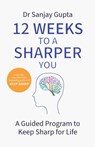 12 Weeks to a Sharper You - Dr Sanjay Gupta - 9781035404124