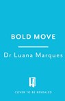 Bold Move - Dr Luana Marques - 9781035406609