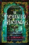 The Enchanted Hacienda - J.C. Cervantes - 9781035409860