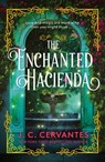 The Enchanted Hacienda - J.C. Cervantes - 9781035409877