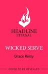 Wicked Serve - Grace Reilly - 9781035412877