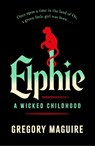 Elphie - Gregory Maguire - 9781035416400