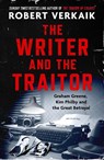 The Writer and the Traitor - Robert Verkaik - 9781035418176