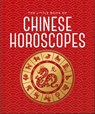 The Little Book of Chinese Horoscopes - OH - 9781035419807