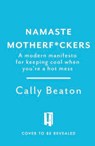Namaste Motherf*ckers - Cally Beaton - 9781035420520