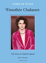 Icons of Style: Timothee Chalamet - Jessica Bumpus - 9781035425136