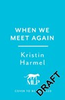 When We Meet Again - Kristin Harmel - 9781035426331