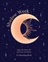Shadow Work: A Colouring Book - OH - 9781035427048