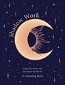 Shadow Work: A Colouring Book - OH - 9781035427048