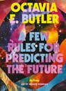 A Few Rules for Predicting the Future - Octavia E. Butler - 9781035427604