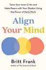 Align Your Mind - Britt Frank - 9781035429899