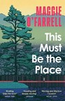 This Must Be the Place - Maggie O'Farrell - 9781035430116