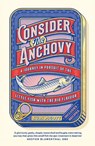 Consider the Anchovy - Sudi Pigott - 9781035431212