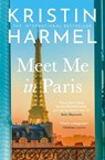 Meet Me in Paris - Kristin Harmel - 9781035444625
