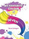 My Favourite Colour is Seven - Marie Callegari - 9781035812066