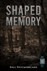 Shaped by Memory - Paul Westmoreland - 9781035822409