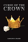 Curse of the Crown - Caroline K Fraser - 9781035823048