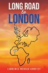 Long Road to London - Lawrence Mensah Akwetey - 9781035826087