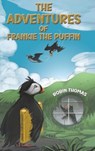 The Adventures of Frankie The Puffin - Robin Thomas - 9781035836611