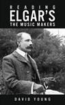 Reading Elgar’s The Music Makers - David Young - 9781035853274