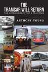 The Tramcar will Return - Anthony Young - 9781035853557