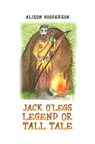 Jack O'Legs - Legend or Tall Tale - Alison Gooderson - 9781035853847