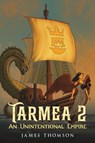 Tarmea 2: An Unintentional Empire - James Thomson - 9781035854240