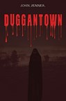 Duggantown - John Jenner - 9781035858552
