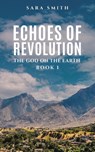 Echoes of Revolution - Sara Smith - 9781035859856