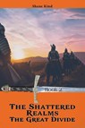 The Shattered Realms Book 2: The Great Divide - Shane Kind - 9781035871001