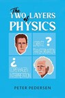 The Two Layers of Physics - Peter Pedersen - 9781035871124