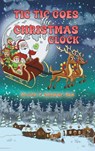 Tic Tic Goes the Christmas Clock - Oliver F Browne Snr - 9781035874712