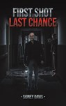 First Shot: Last Chance - Sidney Davis - 9781035874767