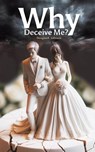 Why Deceive Me? - Douglas E. Johnson - 9781035876587