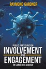 Public Participation Involvement and Engagement in Cancer Research - Raymond Gardner - 9781035878642