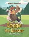Reggie the Rooster - Melissa Dabrowski - 9781035880416