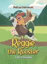 Reggie the Rooster - Melissa Dabrowski - 9781035880423