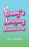 Bunny’s Amazing Adventures - Julie Cunningham - 9781035884360