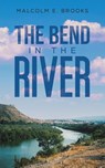 The Bend in the River - Malcolm E. Brooks - 9781035885565