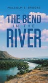 The Bend in the River - Malcolm E. Brooks - 9781035885572