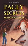 Pacey and the Secrets of the Masonic Caves - MJM Turner - 9781035885633